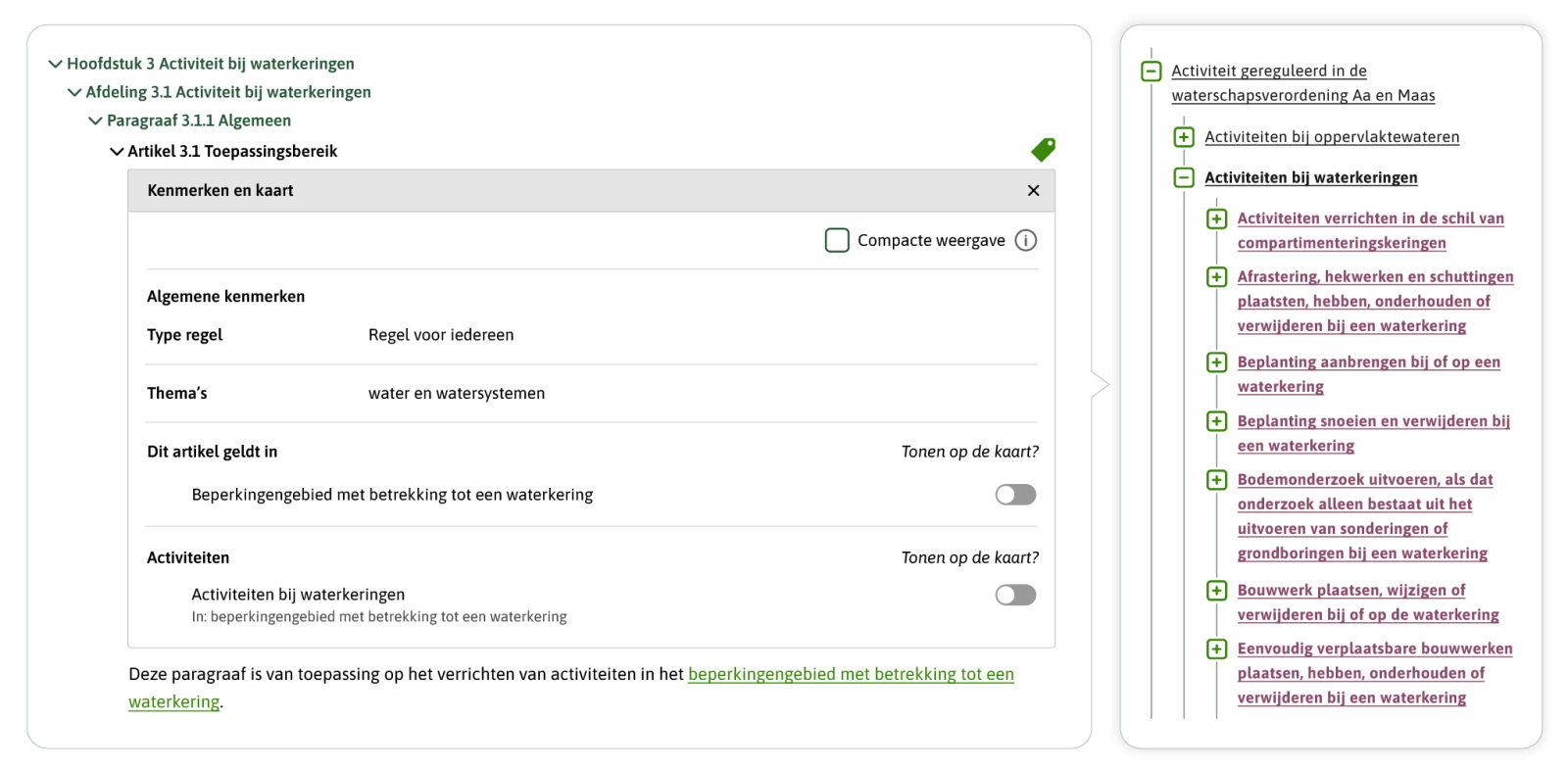 Dit voorbeeld laat zien hoe je een Activiteit gebruikt die alleen voor toepasbare regels nodig is. De gebruiker van Regels op de kaart ziet één keer de Activiteit ‘Activiteiten bij waterkeringen’ maar heeft er verder geen last van. De collega die met toepasbare regels aan de slag gaat vindt in de Registratie Toepasbare Regels een overzichtelijke functionele structuur met de bovenliggende activiteit 'Activiteit bij waterkeringen' .